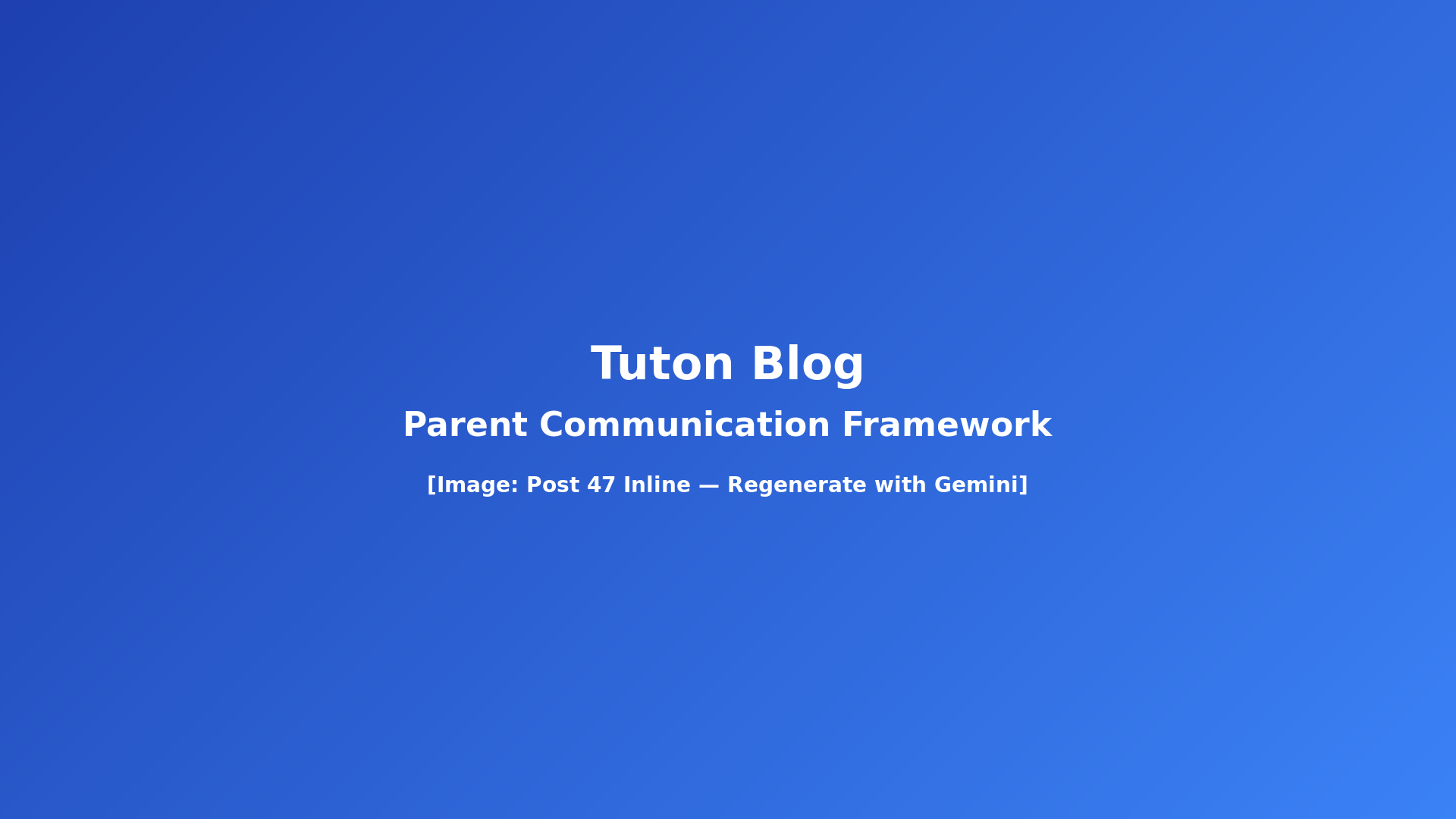 Parent communication framework for tutors