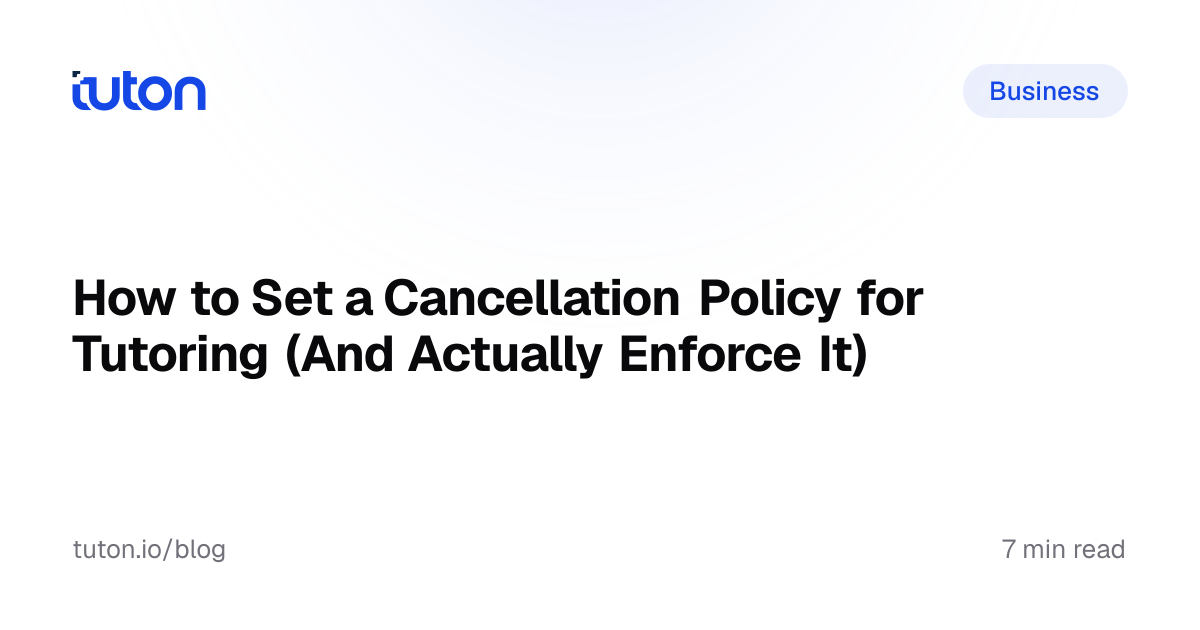 How to Set a Tutoring Cancellation Policy That Sticks | Tuton